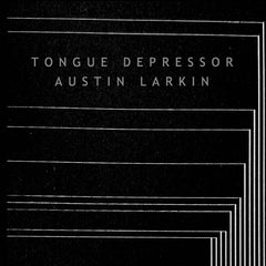 Tongue Depressor + Austin Larkin // Curve of the Spine TAPE
