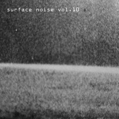Clinton Green & Barnaby Oliver / Peter James // Surface Noise Vol.10 - 10" CDR