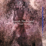 Joseph Nechvatal // The Viral Tempest 2xLP+BOOKLET