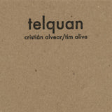 Cristián Alvear & Tim Olive // Telquan CD