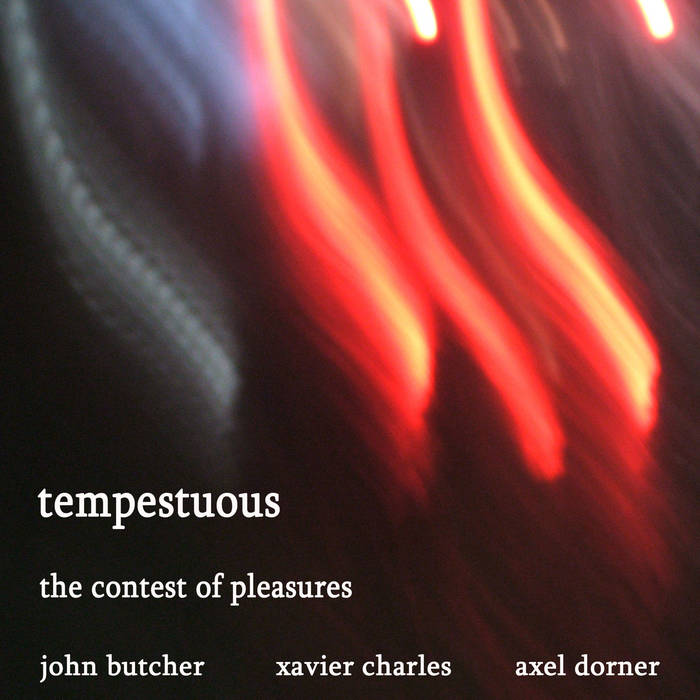 John Butcher, Xavier Charles & Axel Dorner // Tempestuous CD
