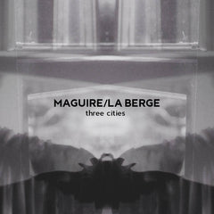 Maguire / La Berge // Three Cities TAPE