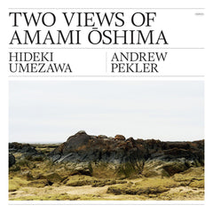 Hideki Umezawa & Andrew Pekler // Two Views of Amami Oshima LP