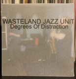 Wasteland Jazz Unit // Degrees Of Distraction 7" [LATHE CUT]