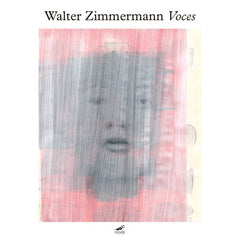 Walter Zimmermann // Voces 3xCD+BOOKLET