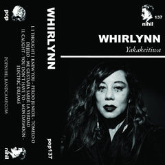 Whirlynn // Yakakeitiwa TAPE
