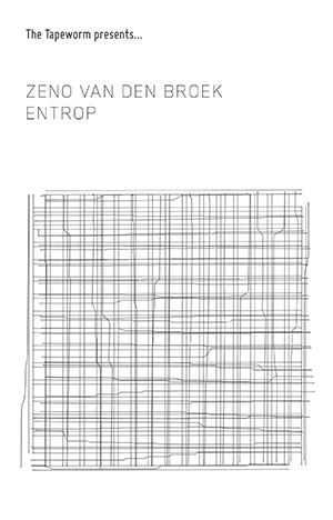 Zeno van den Broek // Entrop TAPE